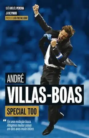 Capa do livro André Villas–Boas – Special Too - Luís Miguel Pereira