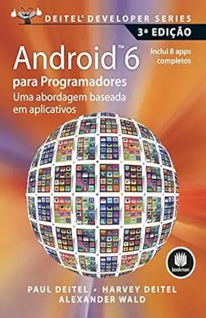 Android 6 para Programadores: Uma Abordagem Baseada em Aplicativos – Paul Deitel