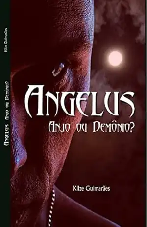 Capa do livro Angelus: anjo ou demônio? - Kilze Guimarães
