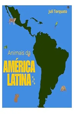 Capa do livro Animais da América Latina (Conhecer é divertido Livro 13) - Juli  Torquato