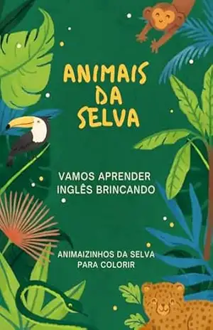 Animais da Selva: Em inglês para colorir – Camila Quatel Animais da Selva: Em inglês para colorir – Camila Quatel