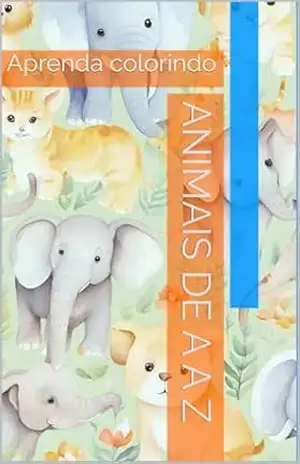 Animais de A a Z: Aprenda colorindo – Luisa Colhado Animais de A a Z: Aprenda colorindo – Luisa Colhado