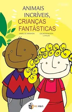 Animais incríveis, crianças fantásticas – Simão de Miranda