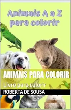 Animais para colorir: Livro para colorir – ROBERTA DE SOUSA