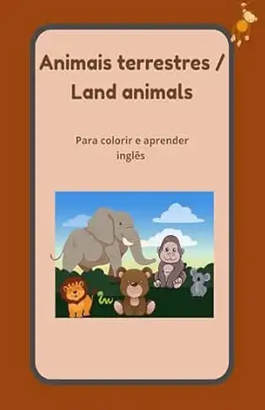 Animais Terrestres / Land Animals: Para colorir e aprender inglês - Iago Alves Dinis