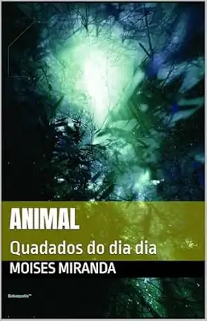 Animal: Quadados do dia dia – Moises Miranda