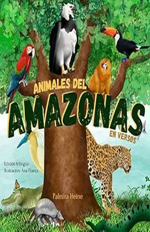Animales del Amazonas en versos – Palmira  Heine