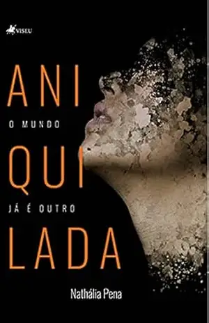 Capa do livro Aniquilada: O mundo já é outro - Nathália Pena