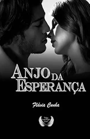 Anjo da Esperança (Trilogia Irmãos Angelis – Livro 2) – Flávia Cunha