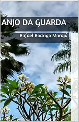 Anjo da Guarda: Rafael Rodrigo Marajá – Rafael Rodrigo Marajá
