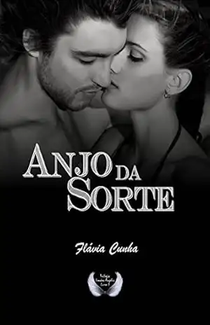Anjo da Sorte (Trilogia Irmãos Angelis – Livro 1) – Flávia Cunha