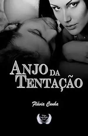 Anjo da Tentação (Trilogia Irmãos Angelis – Livro 3) – Flávia Cunha