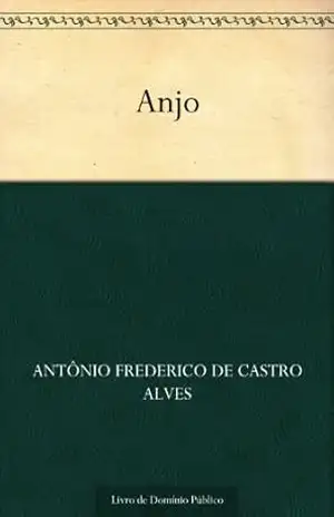 Anjo – Antônio Frederico de Castro Alves