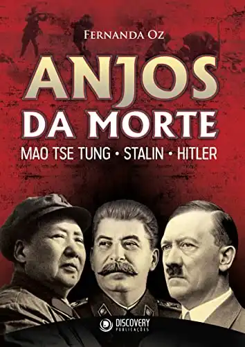 Baixar Anjos da Morte – Mao TseTung, Stalin, Hitler (Discovery Publicações) pdf, epub, mobi, eBook