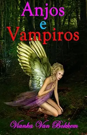Anjos E Vampiros – Vianka Van Bokkem