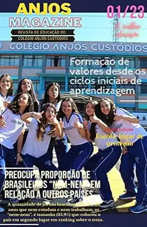Capa do livro Anjos Magazine: Revista de Educação do Colégio Anjos Custódios de Marialva (Revista Anjos Magazine do Colegio Anjos Custodios de Marialva Livro 1) - Jorge Henrique de Oliveira