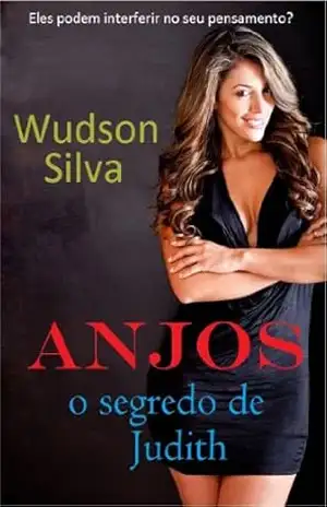 Anjos – o segredo de Judith – Wudson Silva Anjos – o segredo de Judith – Wudson Silva