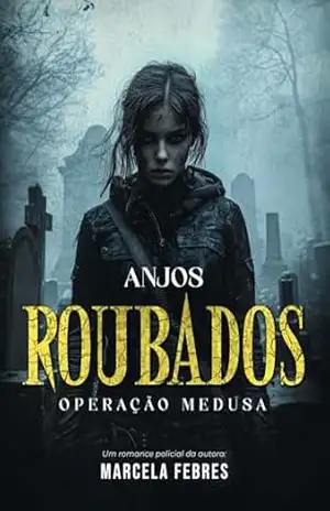Anjos Roubados: Operação Medusa (Crimes Mitológicos) – Marcela Febres