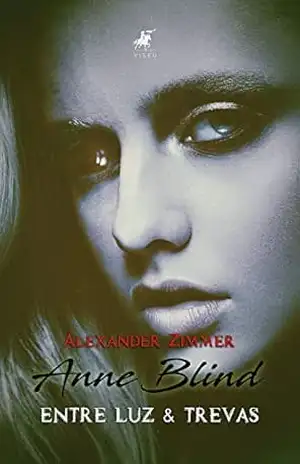 Anne Blind: Entre Luz & Trevas – Alexander Zimmer