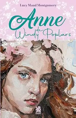 Anne de Windy poplars – Lucy  Maud Montgomery