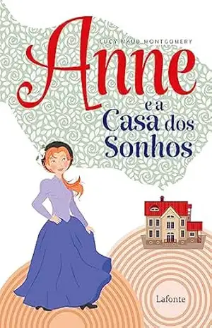 Anne e a Casa dos Sonhos – Lucy Maud Montgomery
