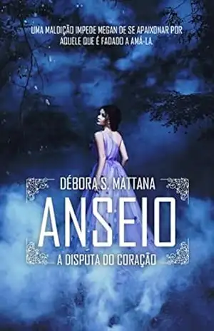 ANSEIO: A Disputa do Coração – Debora Suelen Mattana ANSEIO: A Disputa do Coração – Debora Suelen Mattana