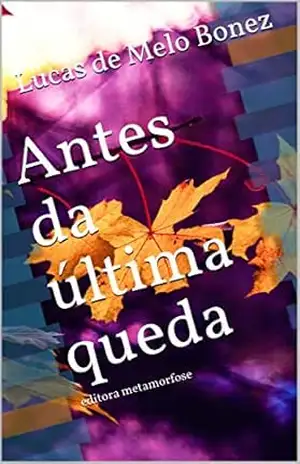 Antes da última queda – Lucas de Melo Bonez Antes da última queda – Lucas de Melo Bonez