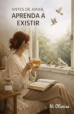 Antes de amar, aprenda a existir (Antes de amar…) – NIEDJA THOMÉ DE OLIVEIRA