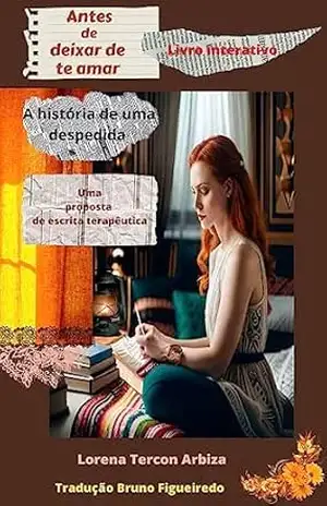 Capa do livro Antes de deixar de te amar: A história de uma despedida - Lorena Tercon Arbiza