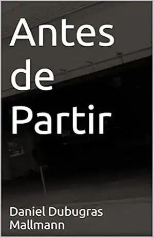 Antes de Partir – Daniel  Dubugras Mallmann