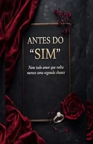 Antes do ”Sim”: Nem todo amor que volta merece uma segunda chance – Soyara Lages