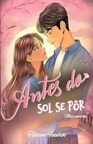 Antes do Sol se Pôr mais uma vez – TATIANA FALEIROS