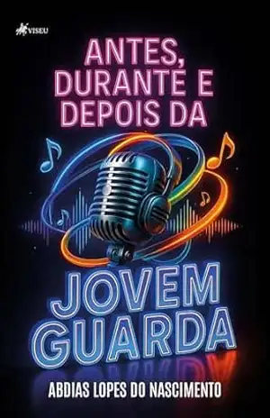 Capa do livro Antes, Durante e Depois da Jovem Guarda - Abdias Lopes do Nascimento