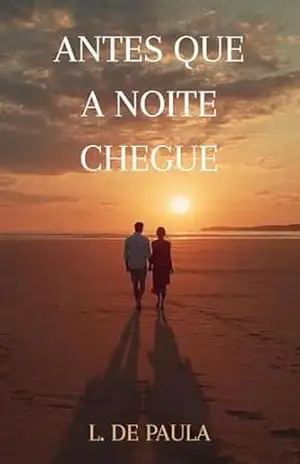Antes Que a Noite Chegue – L. de Paula