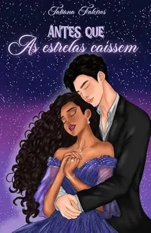 Antes que as estrelas caíssem – Tatiana Faleiros Antes que as estrelas caíssem – Tatiana Faleiros