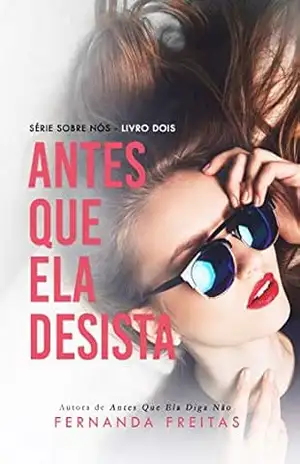 Antes que ela desista (Sobre Nós Livro 2) – Fernanda Freitas