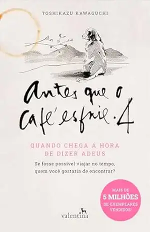 Antes que o café esfrie 4 – Toshikazu Kawaguchi