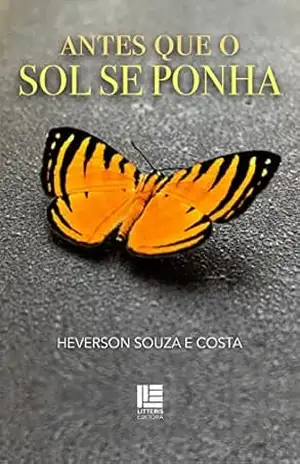 Antes que o Sol se ponha – Heverson Costa e Souza Antes que o Sol se ponha – Heverson Costa e Souza