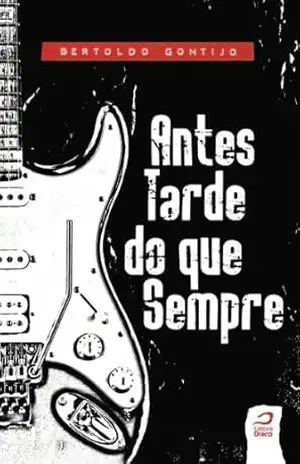 Capa do livro Antes Tarde do que Sempre - Bertoldo Gontijo