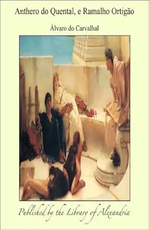 Anthero do Quental, e Ramalho Ortigào – Álvaro do Carvalhal