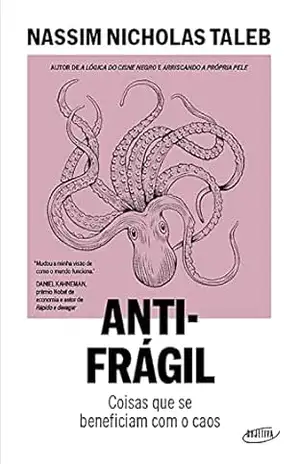 Antifrágil (Nova edição): Coisas que se beneficiam com o caos – Nassim Nicholas Taleb