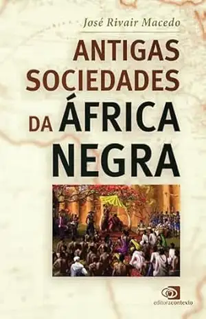 Capa do livro Antigas sociedades da África negra - José Rivair Macedo