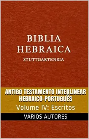 Capa do livro Antigo Testamento Interlinear Hebraico–Português (Escritos): Volume IV - Vários Autores
