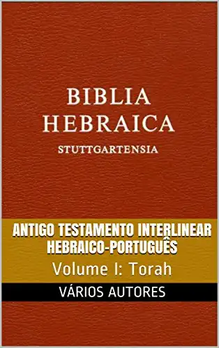Baixar Antigo Testamento Interlinear Hebraico-Português (Torah): Volume I pdf, epub, mobi, eBook