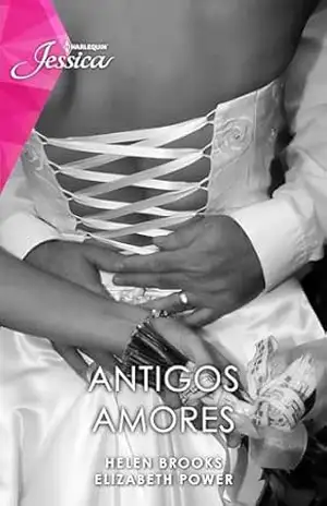 Antigos Amores (Harlequin Jessica Livro 179) – Elizabeth Power Antigos Amores (Harlequin Jessica Livro 179) – Elizabeth Power