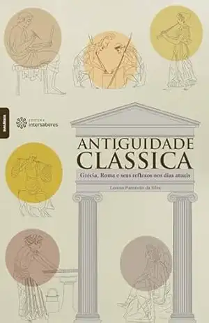 Antiguidade Clássica:: Grécia, Roma e seus reflexos nos dias atuais - Lorena Pantaleão da Silva