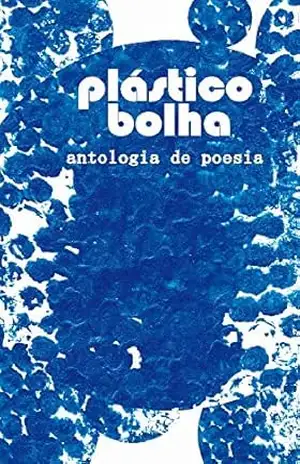 Antologia de Poesia Plástico Bolha – Lucas Viriato