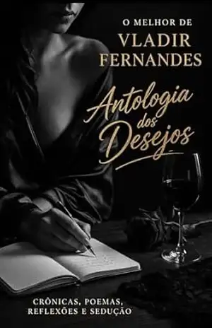 Antologia dos desejos: O melhor de Vladir Fernandes – VLADIR Fernandes