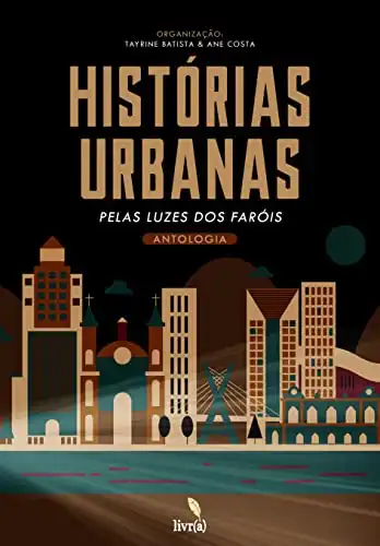 Baixar Antologia Histórias Urbanas: Pelas Luzes dos Faróis (Projeto Antologias) pdf, epub, mobi, eBook
