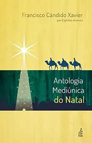 Antologia mediúnica do Natal – Francisco Cândido Xavier
